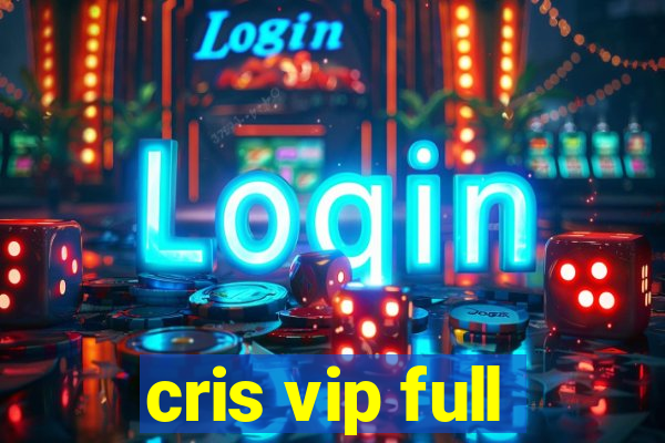 cris vip full